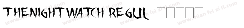 TheNightWatch Regul字体转换